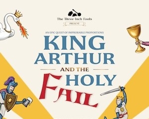 King Arthur and the Holy Fail - Three Inch Fools